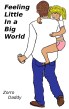 Feeling Little In a Big World