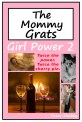 The Mommy Grats - Girl Power 2