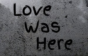Love Was Here