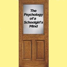 The Psychology of a Schoolgirls Mind